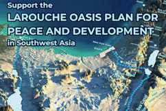 The Oasis Plan–LaRouche’s Solution for the Middle East